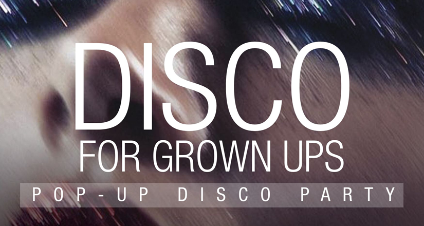Disco for Grown Ups - Saturday 18 April 2020