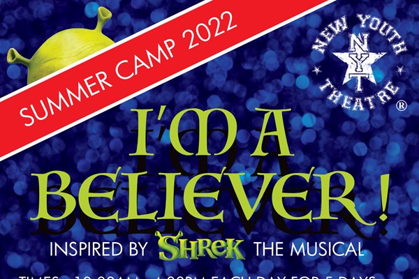 I'm A Believer - New Youth Theatre Summer Camp