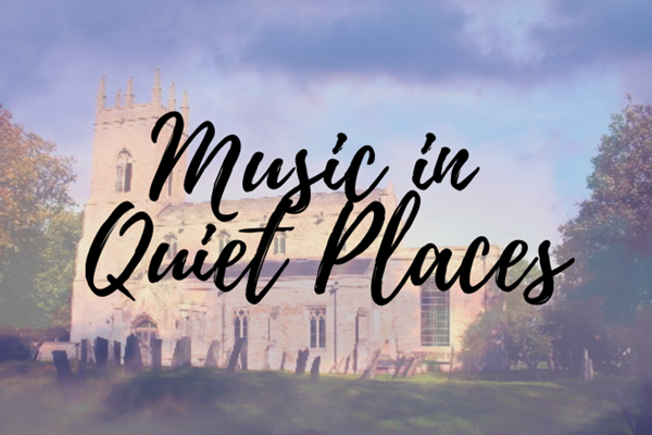 Music in Quiet Places returns!