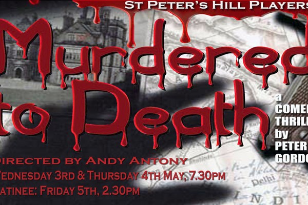 Murdered To Death (St Peter's Hill Players)