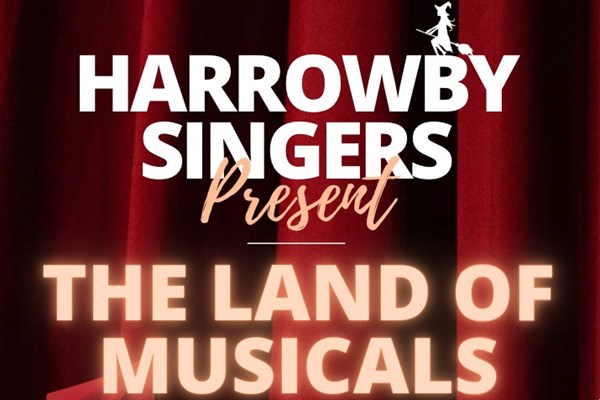 Harrowby Singers present A Land Of Musicals