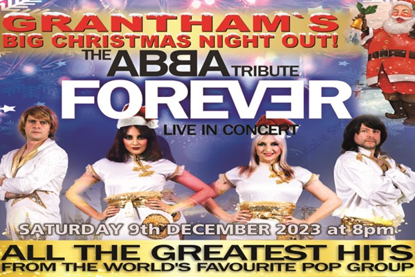 ABBA FOREVER - GRANTHAM'S BIG CHRISTMAS NIGHT OUT