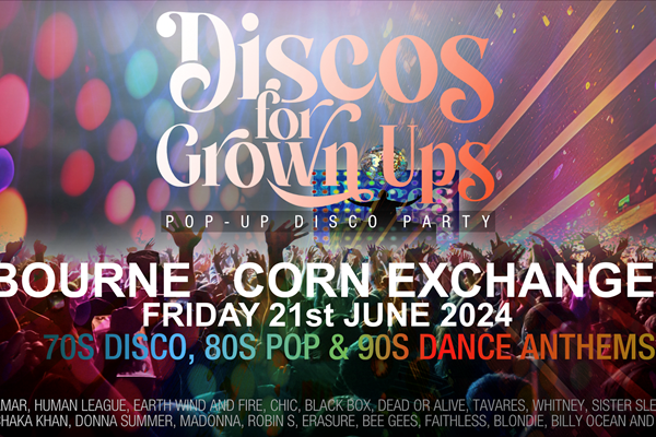 Disco For Grown Ups - Bourne Corn Exchange June 2024 