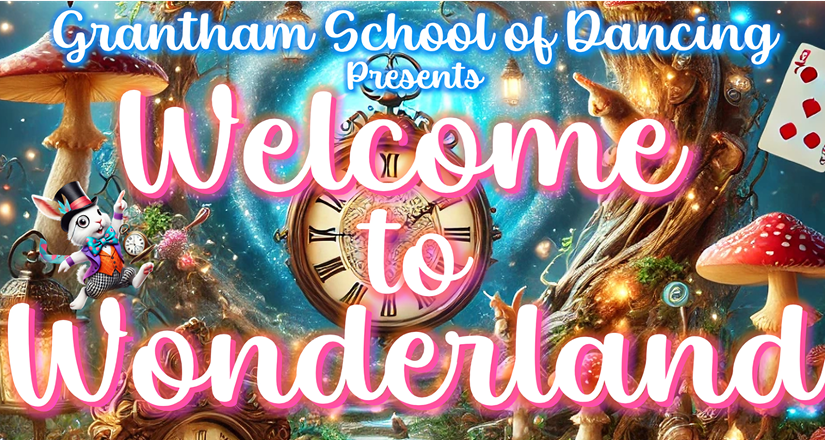 Welcome To Wonderland - Grantham School Of Dancing
